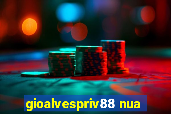 gioalvespriv88 nua